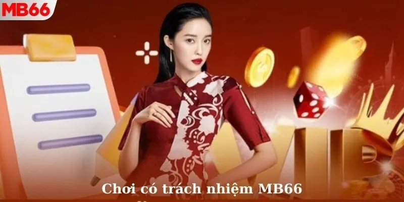 Chính sách chơi có trách nhiệm MB66 chuẩn xác