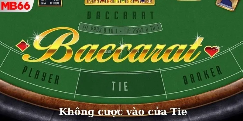Mẹo chơi bài Baccarat không cược tiền vào cửa Tie