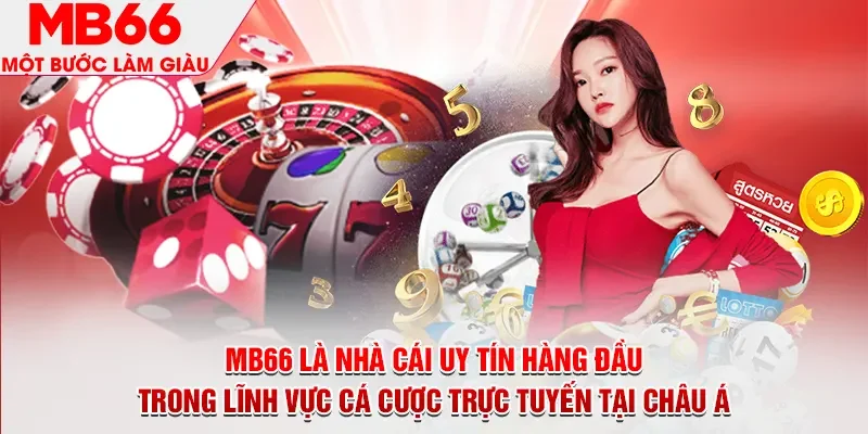 MB66 là nhà cái uy tín hàng đầu trong lĩnh vực cá cược trực tuyến tại châu Á